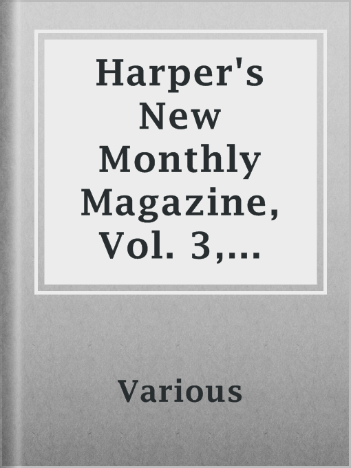 Title details for Harper's New Monthly Magazine, Vol. 3, July, 1851 by Various - Available